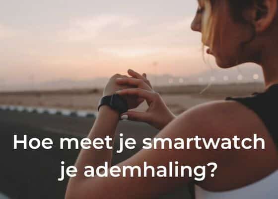 smartwatch ademhaling meten